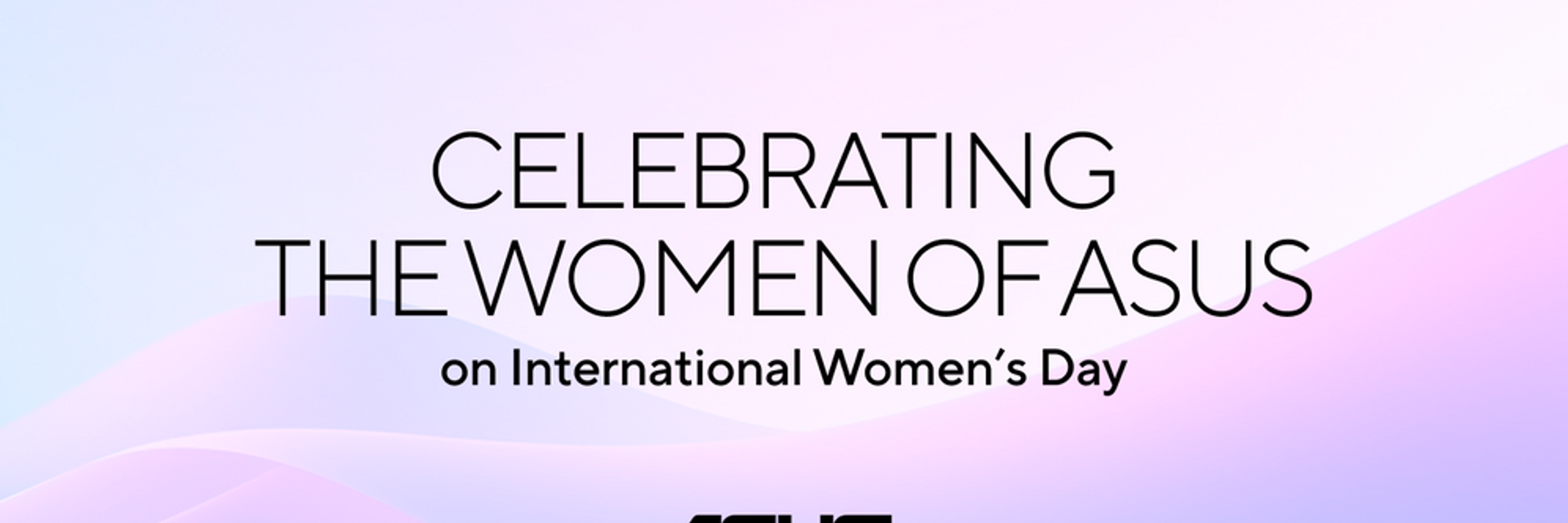 Celebrating the Women of ASUS on International Women’s Day